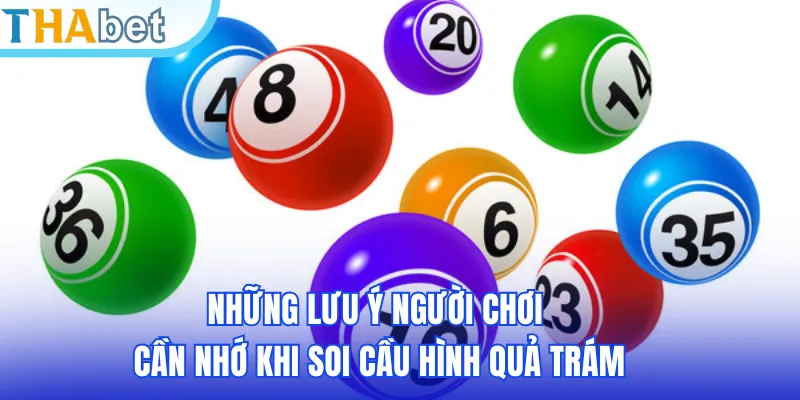 Những lưu ý người chơi cần nhớ khi soi cầu hình quả trám